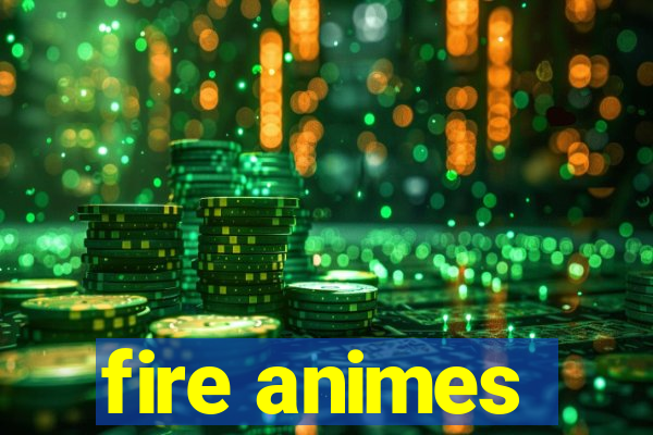 fire animes